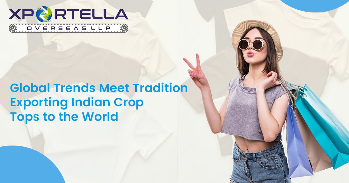 Global Trends Meet Tradition: Exporting Indian Crop Tops to the World