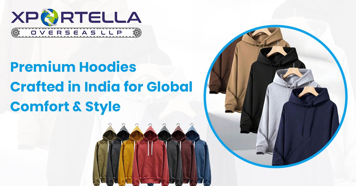 Premium Hoodies – Crafted in India for Global Comfort & Style